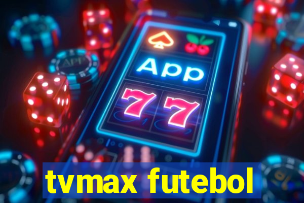 tvmax futebol